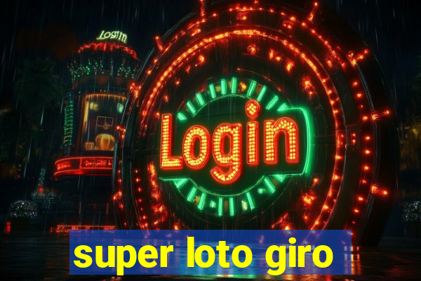 super loto giro