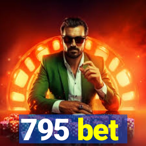 795 bet