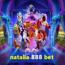 natalia 888 bet