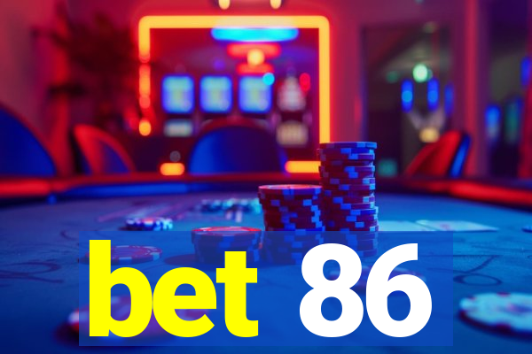 bet 86