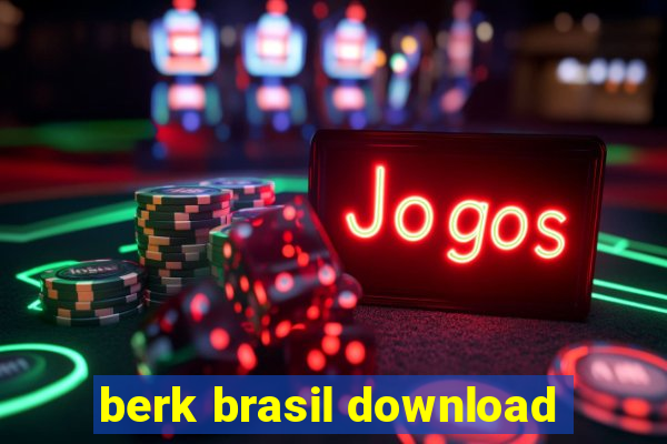 berk brasil download