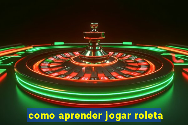 como aprender jogar roleta