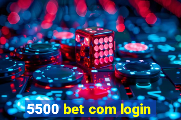 5500 bet com login