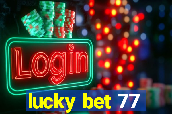 lucky bet 77