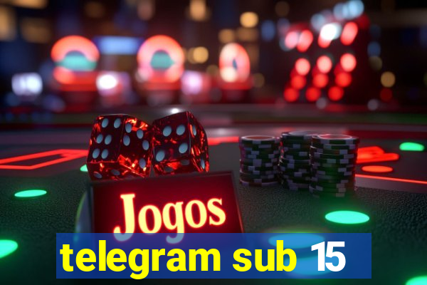 telegram sub 15