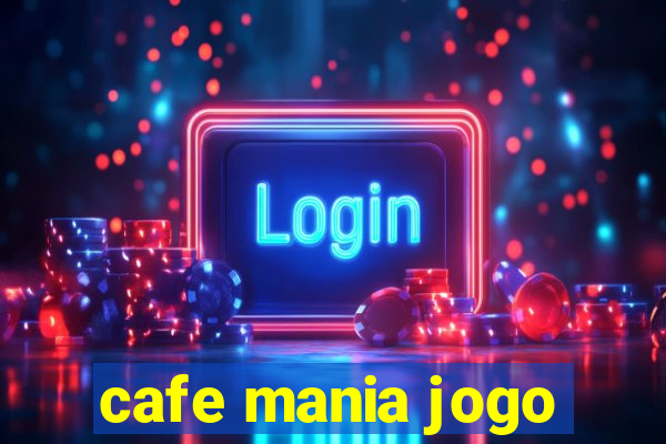 cafe mania jogo