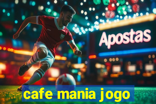 cafe mania jogo