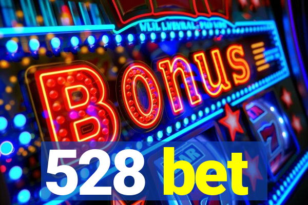 528 bet