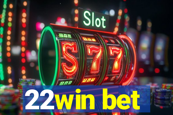 22win bet