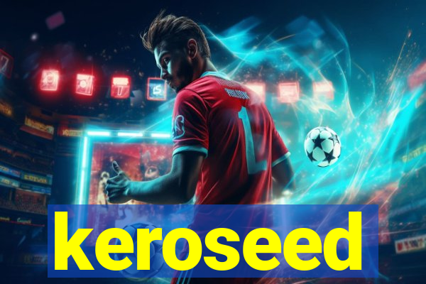 keroseed