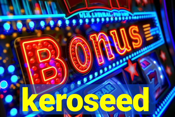 keroseed