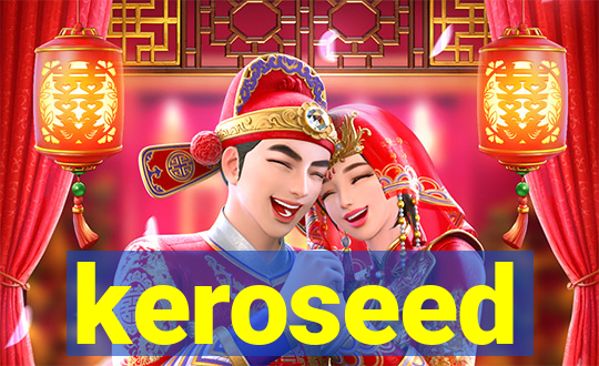 keroseed