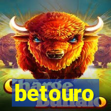 betouro