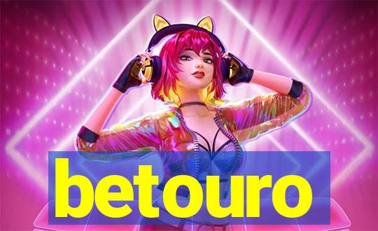 betouro