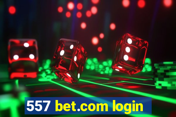 557 bet.com login