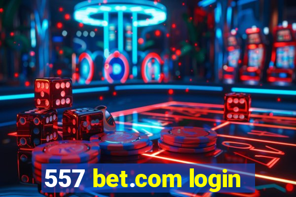 557 bet.com login