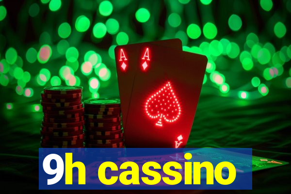 9h cassino