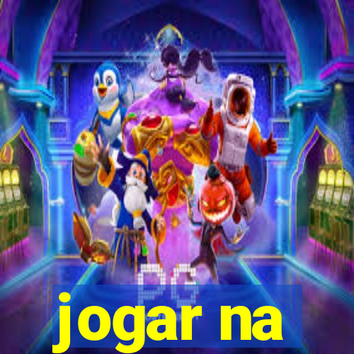 jogar na