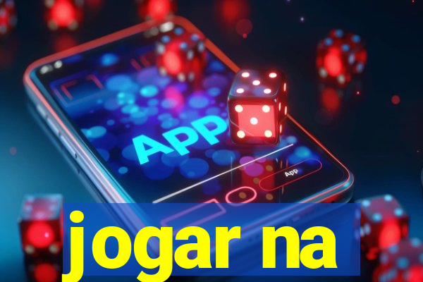 jogar na