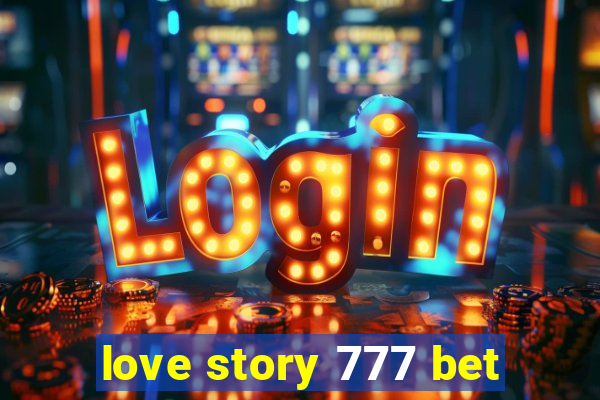 love story 777 bet