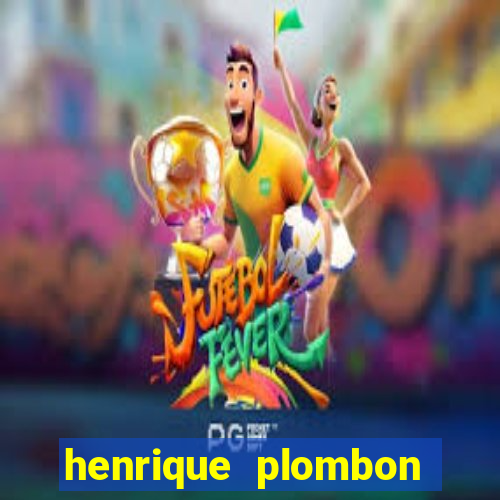 henrique plombon pinheiro fortuna