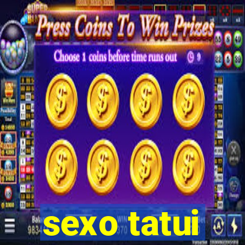 sexo tatui