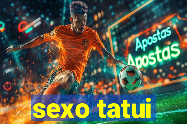 sexo tatui