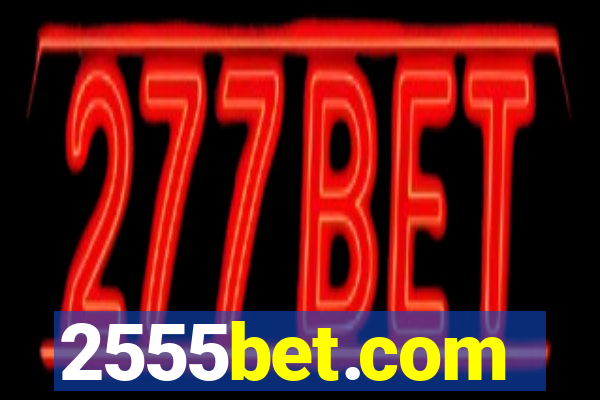 2555bet.com