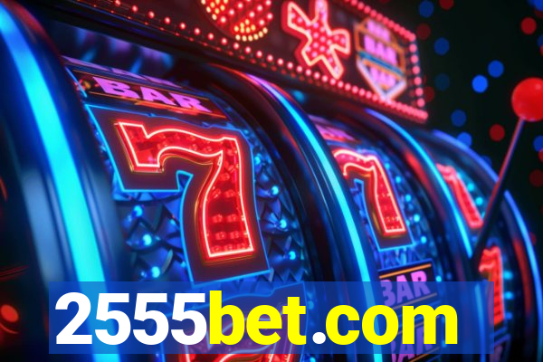 2555bet.com