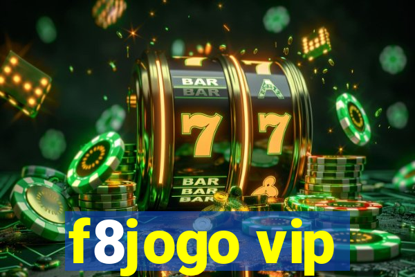 f8jogo vip