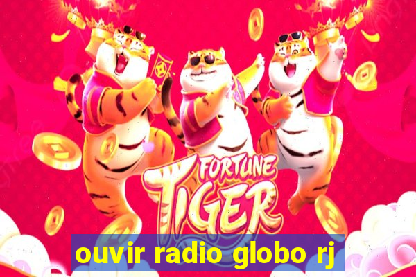 ouvir radio globo rj