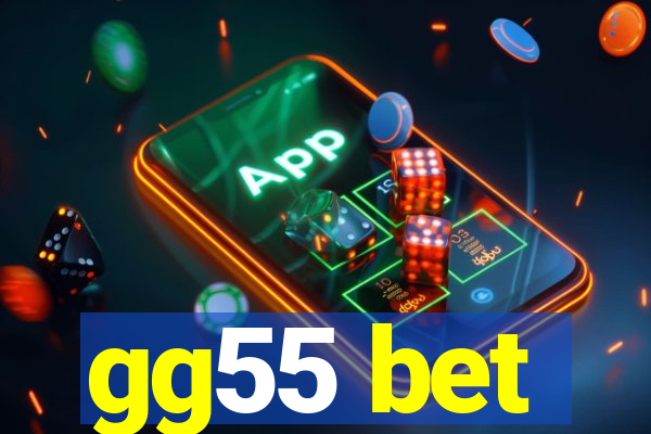 gg55 bet