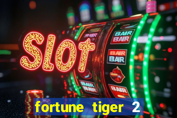 fortune tiger 2 revenge download