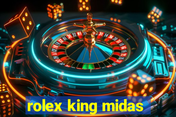 rolex king midas