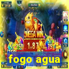 fogo agua