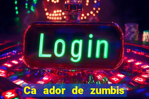 Ca ador de zumbis baixar ca ador de zumbi filme completo dublado