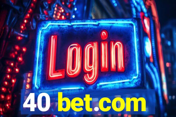 40 bet.com