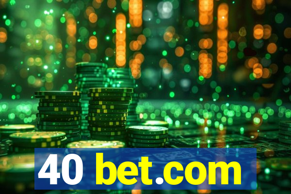 40 bet.com