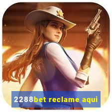 2288bet reclame aqui