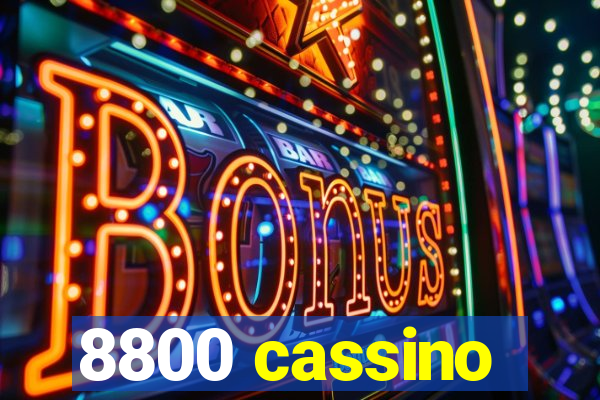 8800 cassino