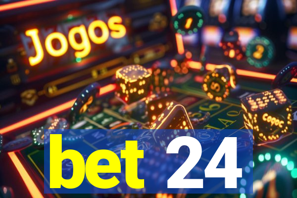 bet 24