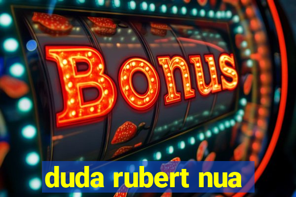 duda rubert nua