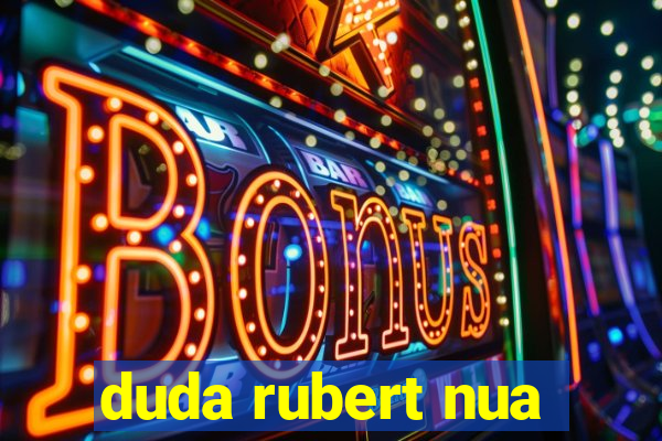 duda rubert nua