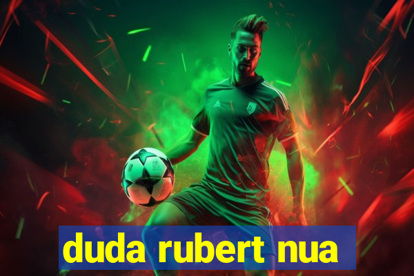 duda rubert nua