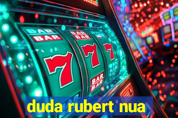 duda rubert nua