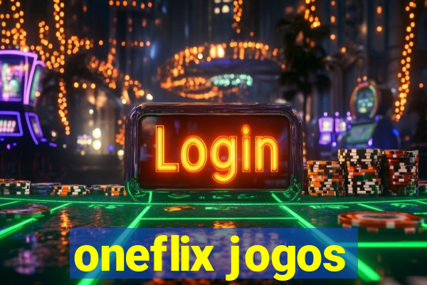 oneflix jogos