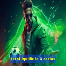 tarot iquilibrio 3 cartas