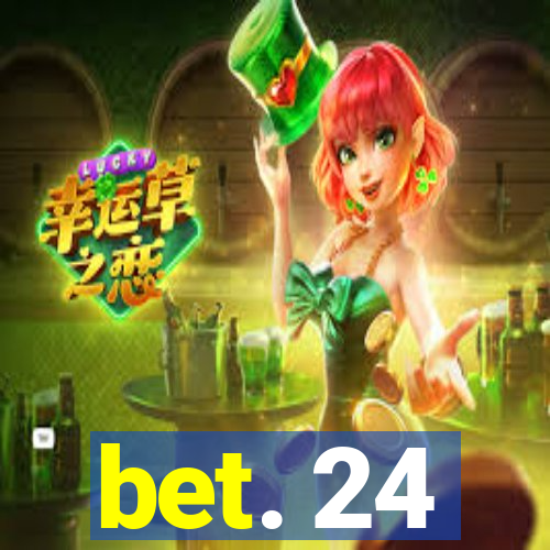 bet. 24