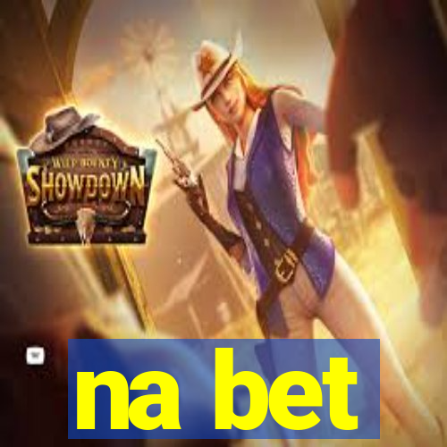 na bet