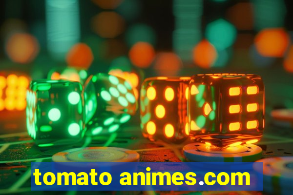 tomato animes.com